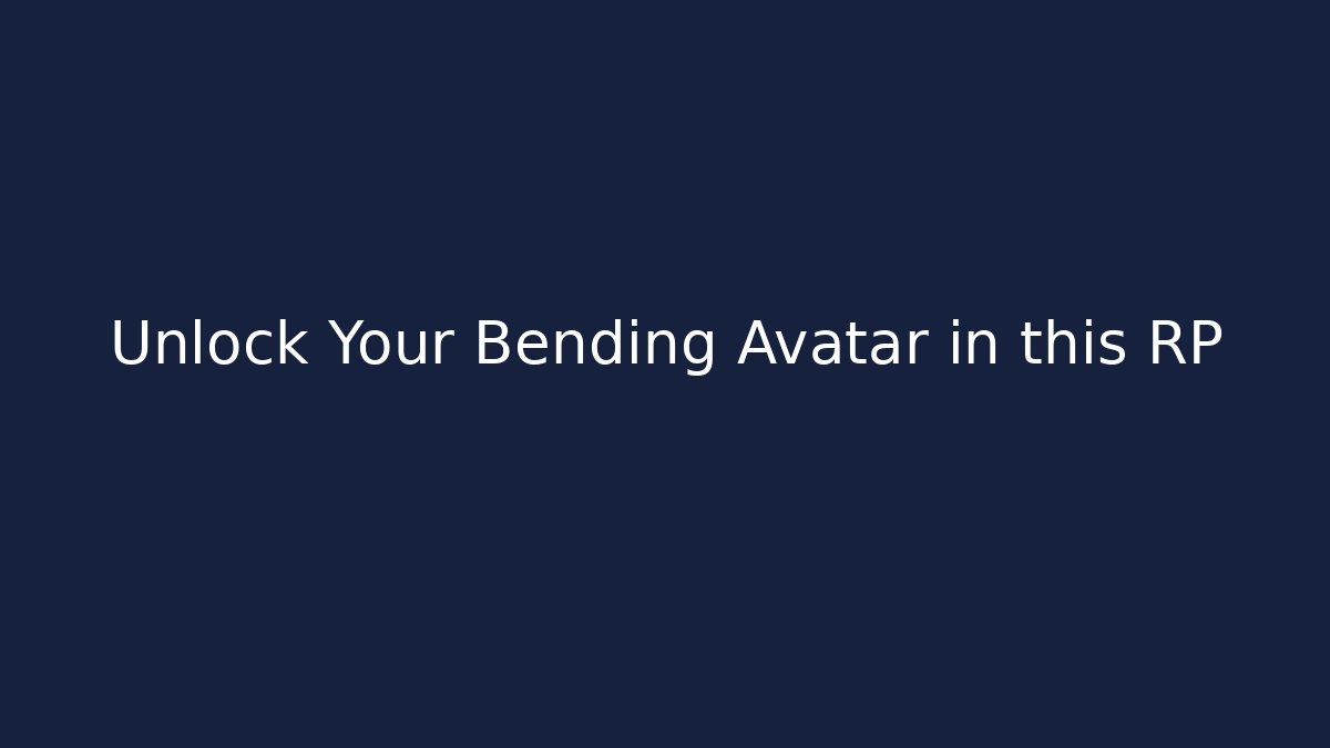 Unlock Your Bending Avatar in this RP