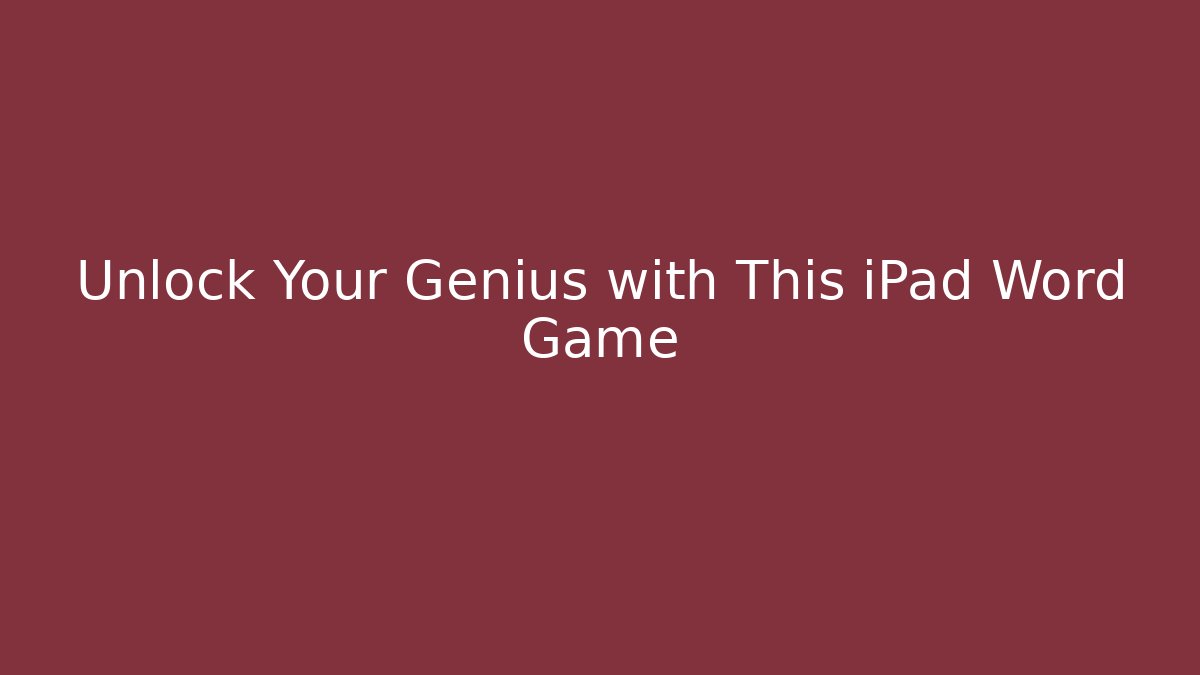 Unlock Your Genius with This iPad Word Game - Critter Realm