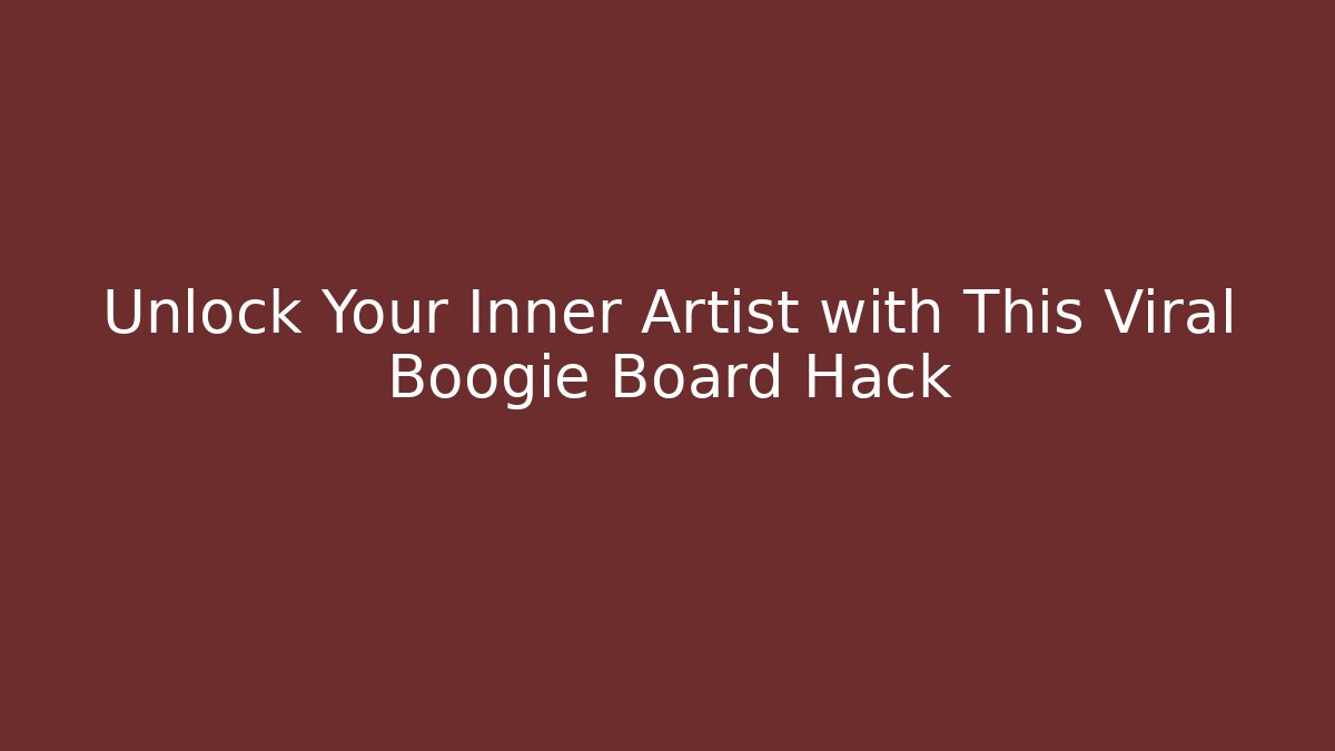 Unlock Your Inner Artist with This Viral Boogie Board Hack