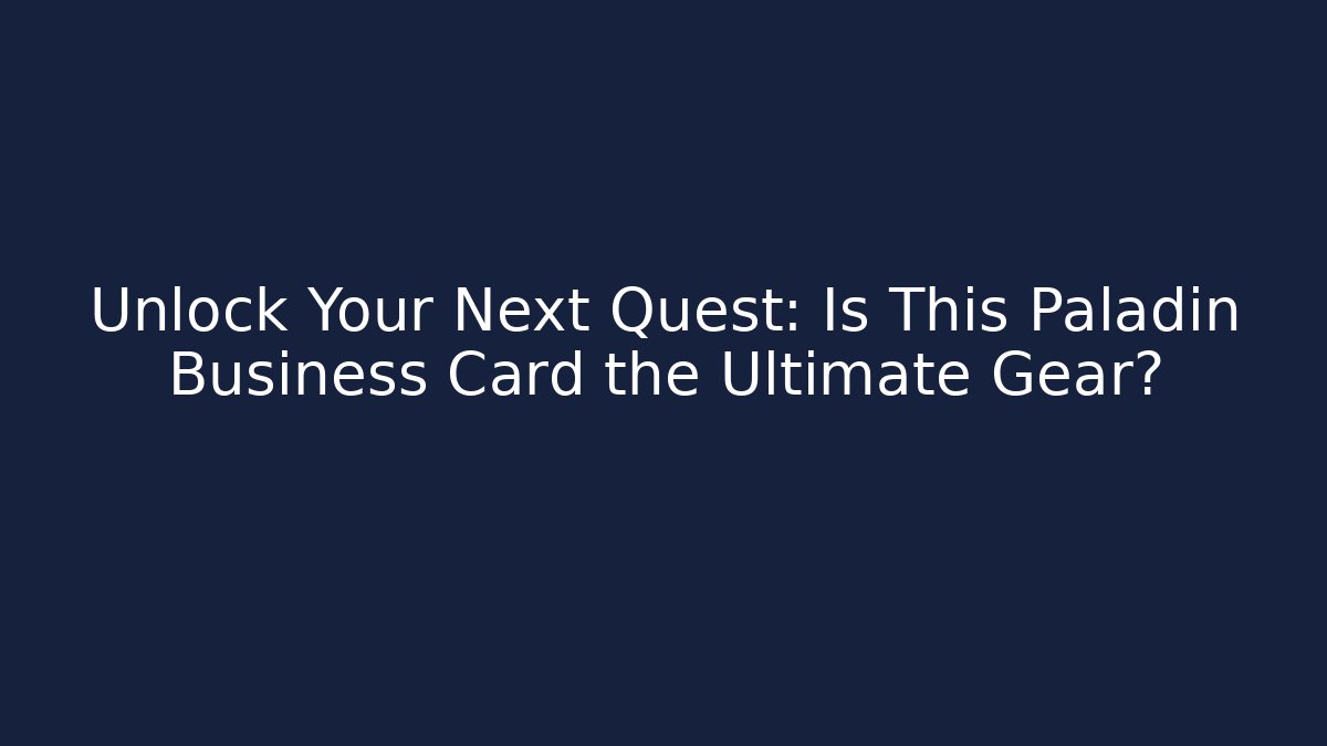 Unlock Your Next Quest: Is This Paladin Business Card the Ultimate Gear?