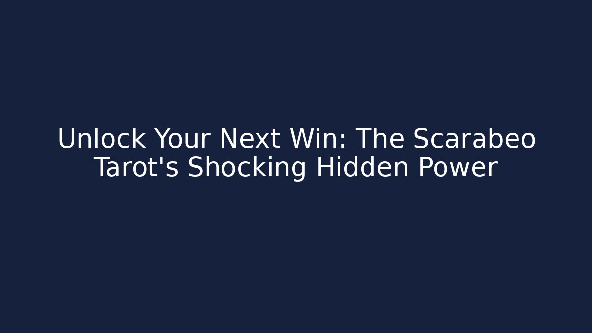 Unlock Your Next Win: The Scarabeo Tarot’s Shocking Hidden Power