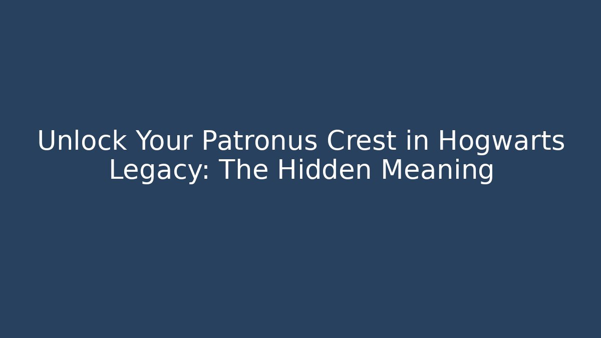 Unlock Your Patronus Crest in Hogwarts Legacy: The Hidden Meaning - Critter Realm