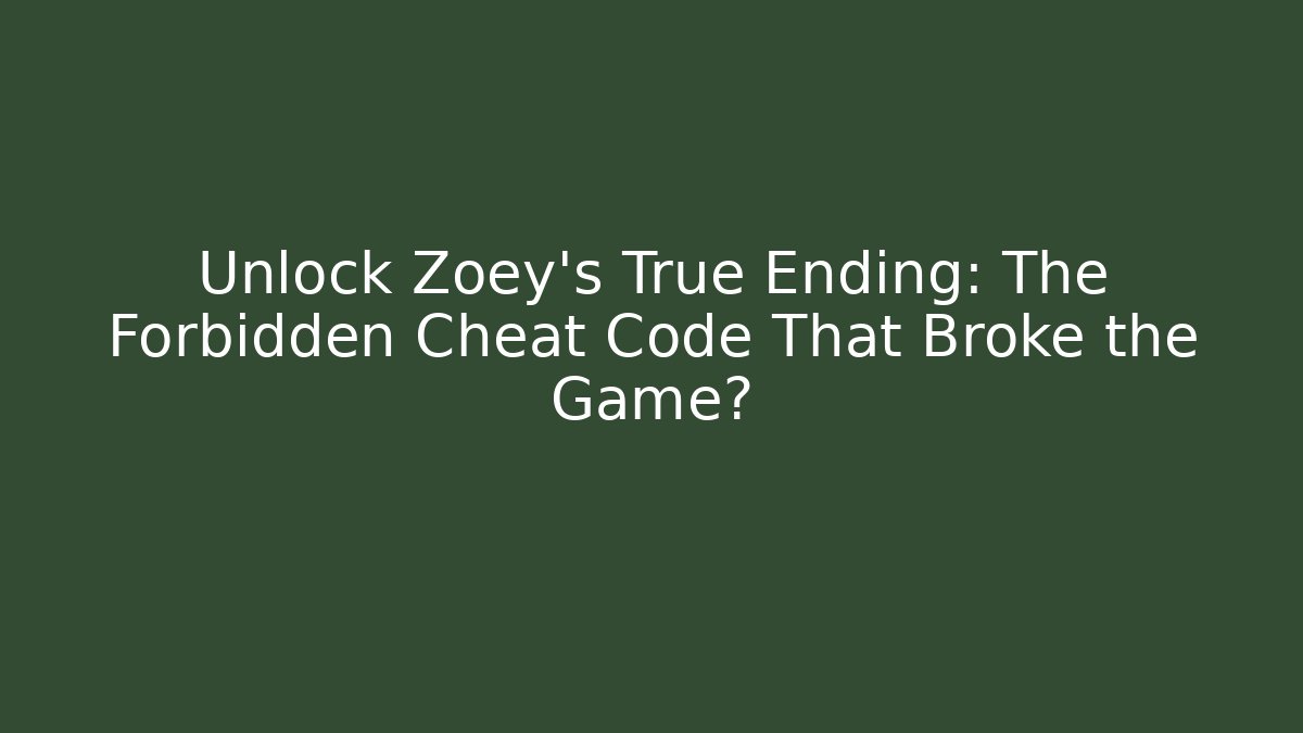 Unlock Zoey's True Ending: The Forbidden Cheat Code That Broke the Game? - Critter Realm