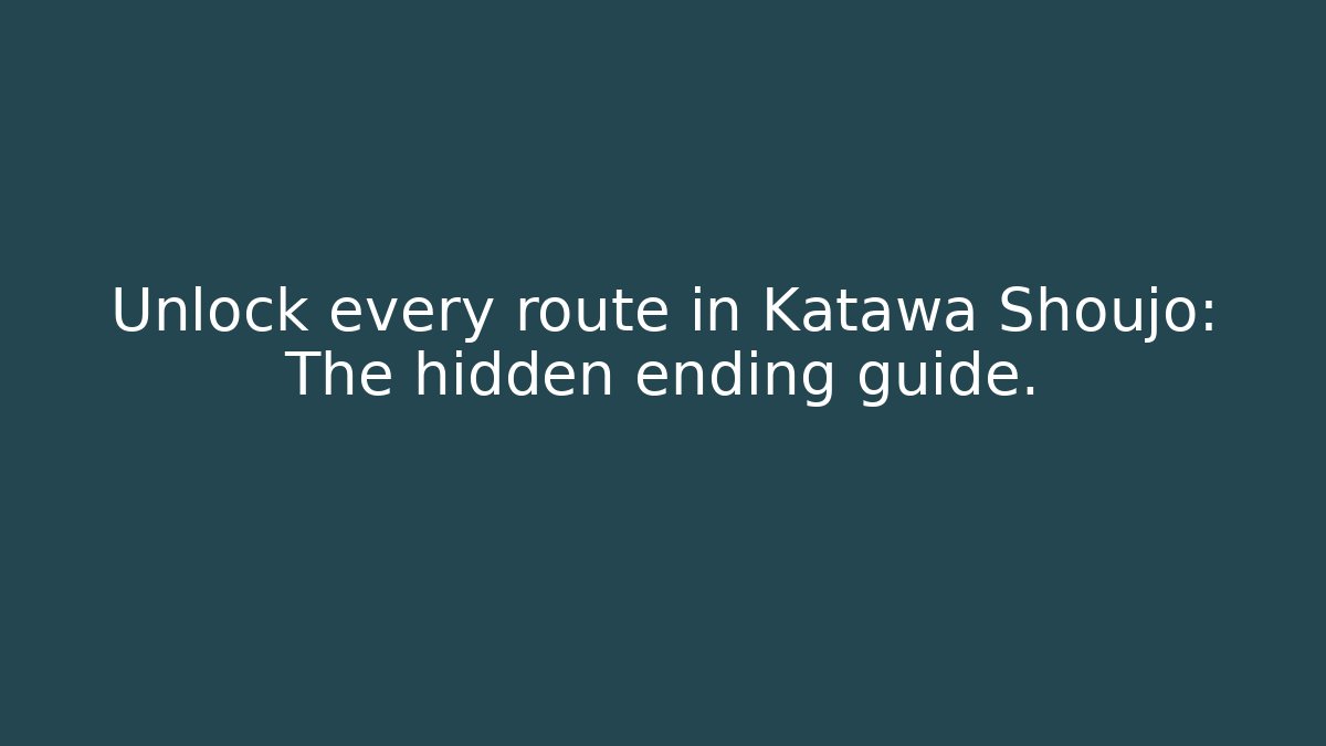 Unlock every route in Katawa Shoujo: The hidden ending guide.