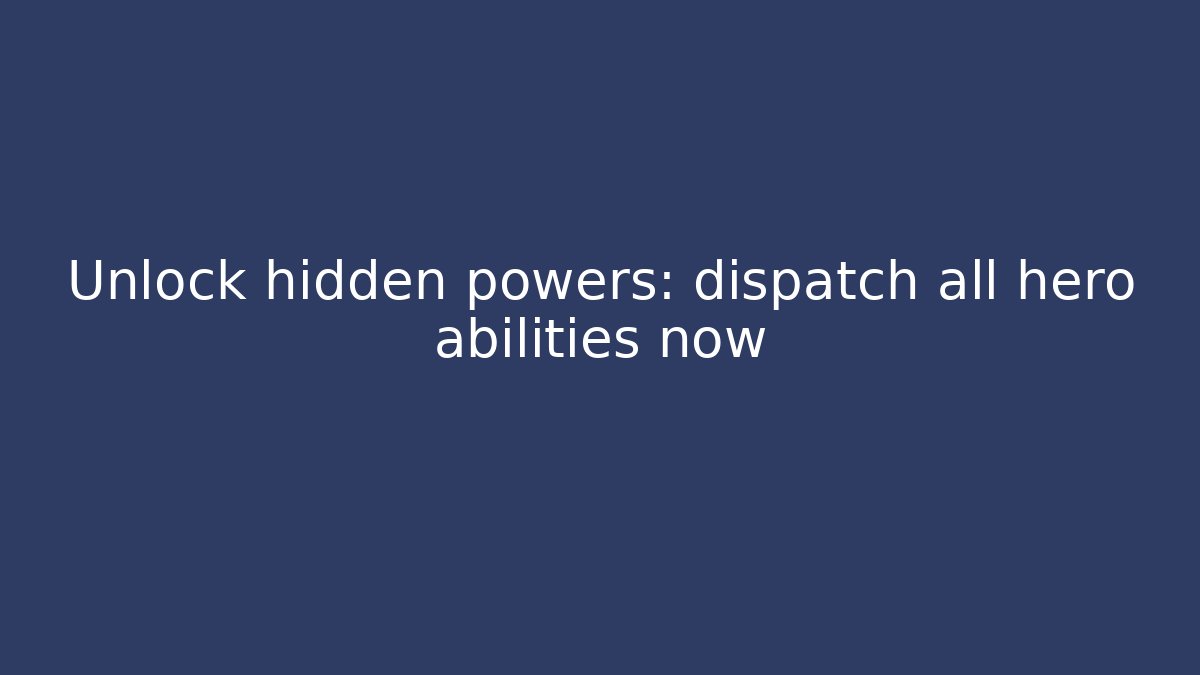 Unlock hidden powers: dispatch all hero abilities now - Critter Realm