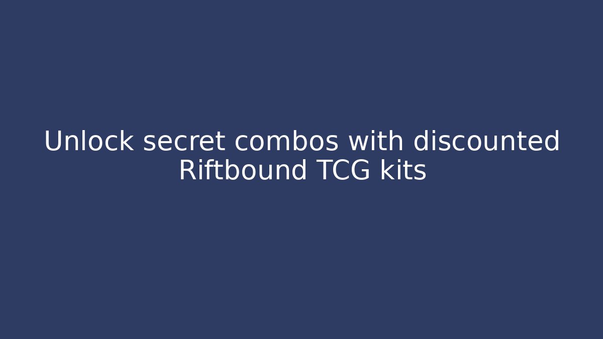 Unlock secret combos with discounted Riftbound TCG kits