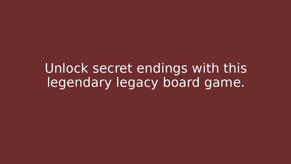 Unlock secret endings with this legendary legacy board game.