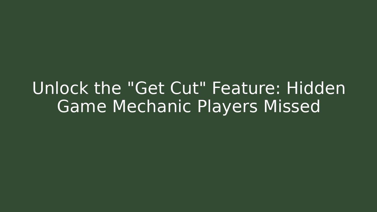 Unlock the "Get Cut" Feature: Hidden Game Mechanic Players Missed - Critter Realm