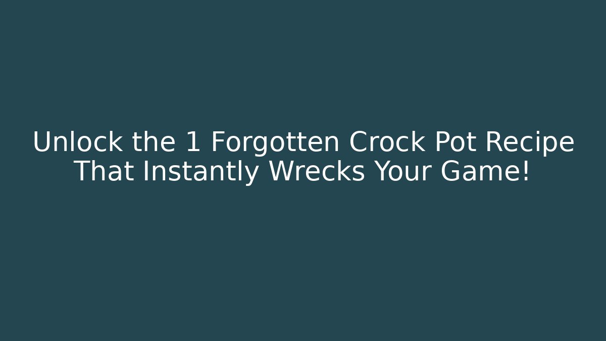 Unlock the 1 Forgotten Crock Pot Recipe That Instantly Wrecks Your Game! - Critter Realm