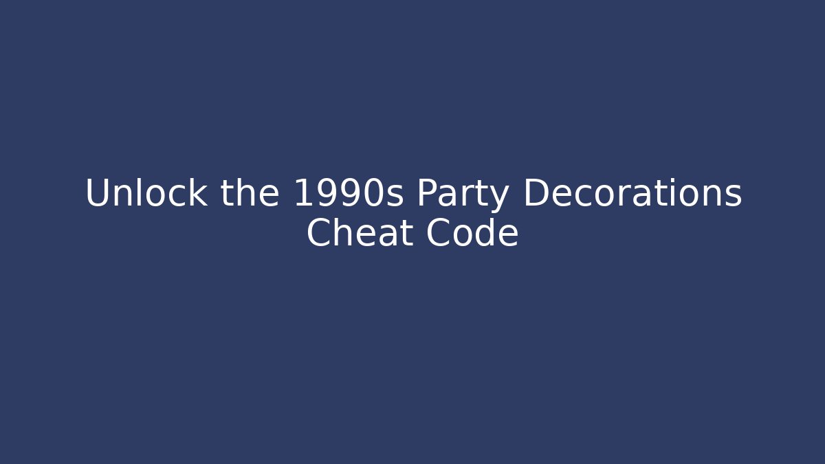 Unlock the 1990s Party Decorations Cheat Code - Critter Realm