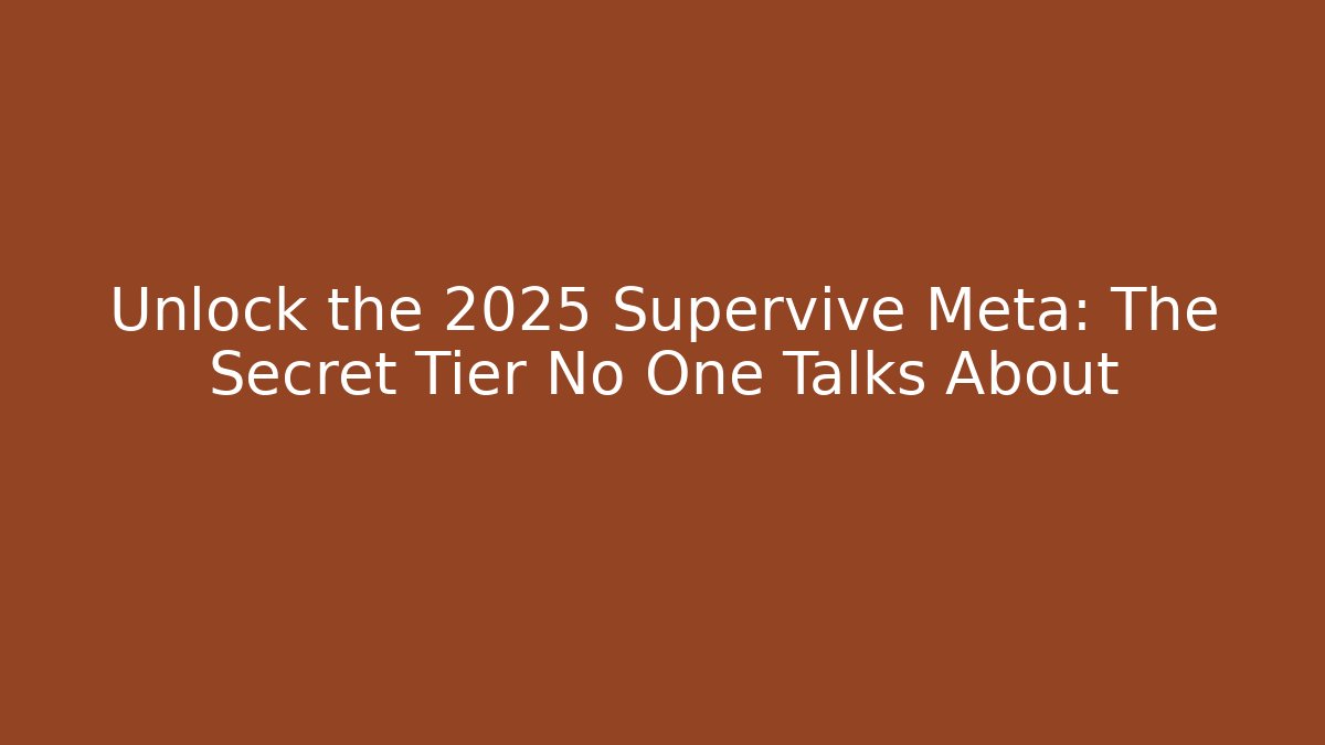Unlock the 2025 Supervive Meta: The Secret Tier No One Talks About