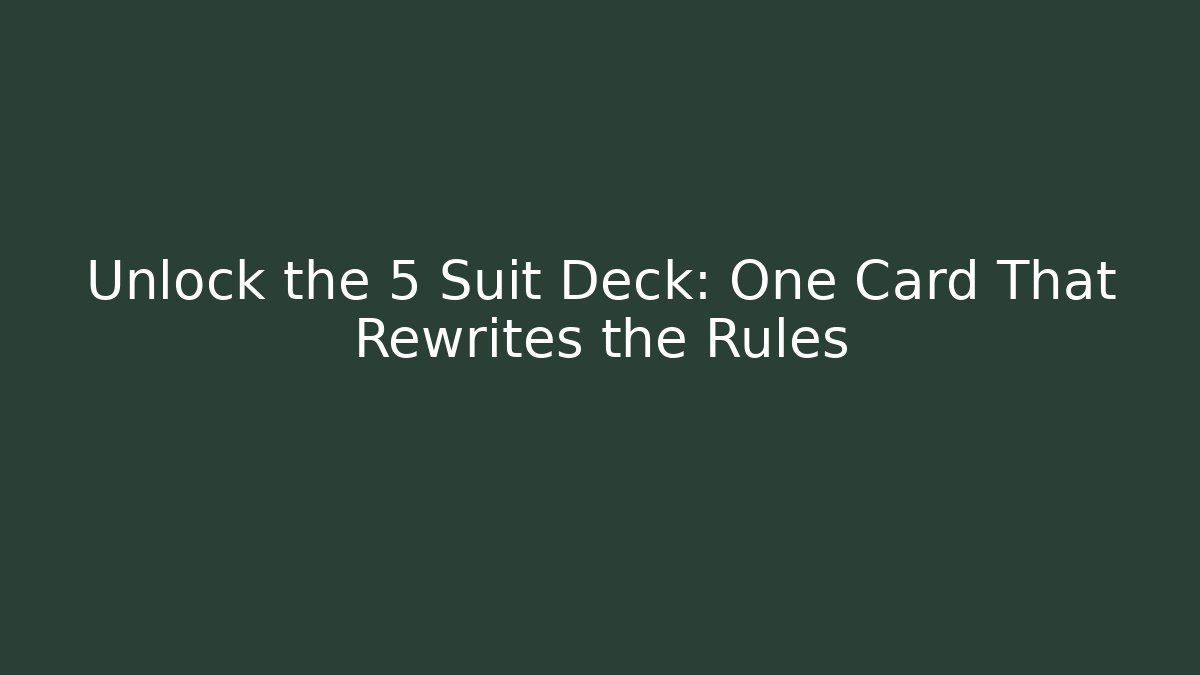 Unlock the 5 Suit Deck: One Card That Rewrites the Rules - Critter Realm