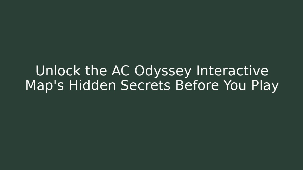 Unlock the AC Odyssey Interactive Map's Hidden Secrets Before You Play