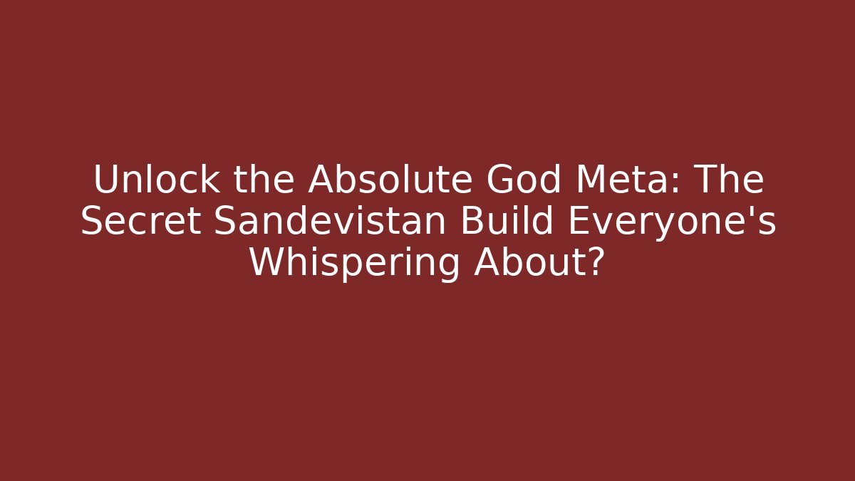 Unlock the Absolute God Meta: The Secret Sandevistan Build Everyone’s Whispering About? - Critter Realm