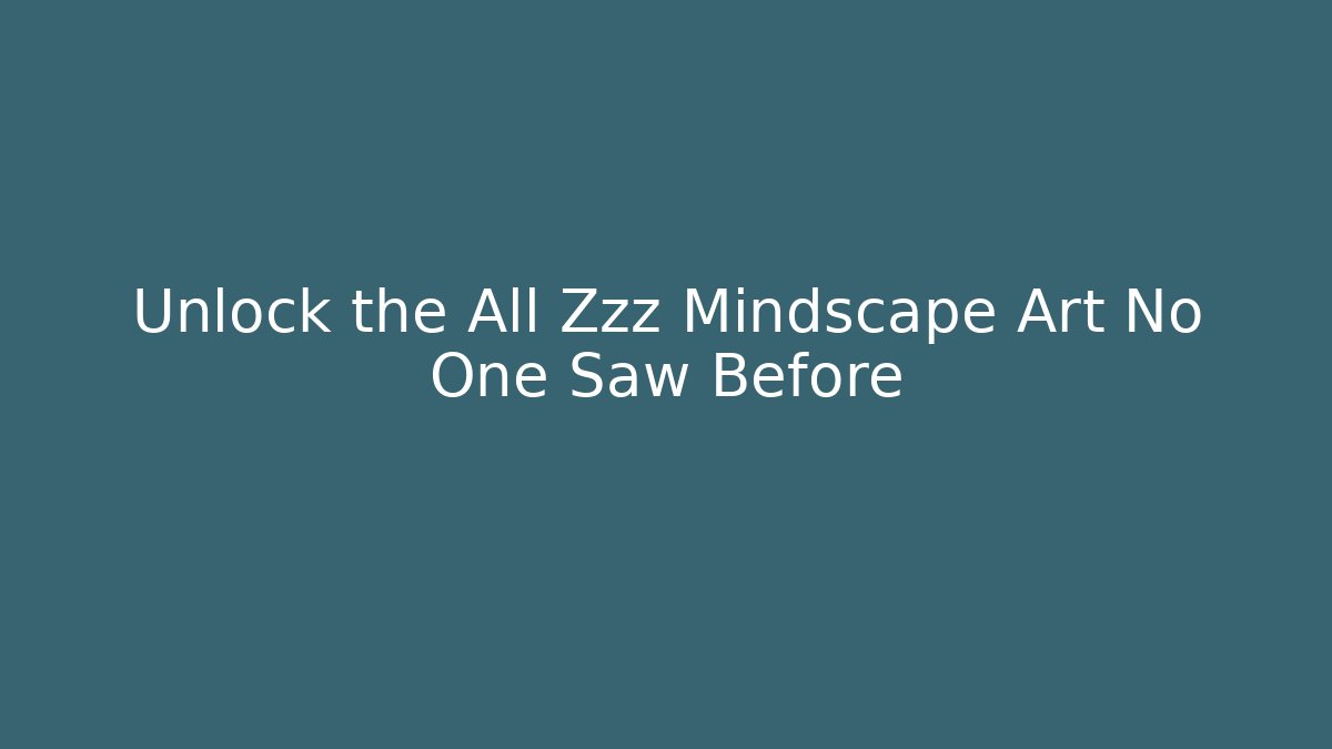 Unlock the All Zzz Mindscape Art No One Saw Before