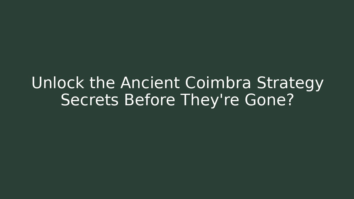Unlock the Ancient Coimbra Strategy Secrets Before They're Gone? - Critter Realm