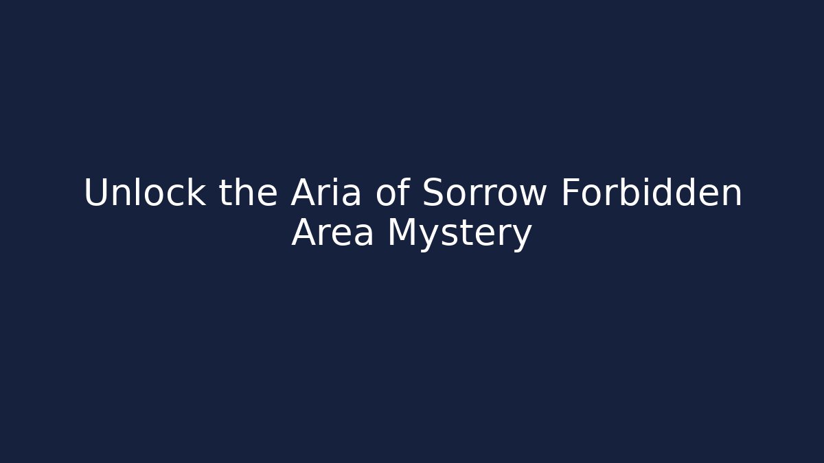 Unlock the Aria of Sorrow Forbidden Area Mystery