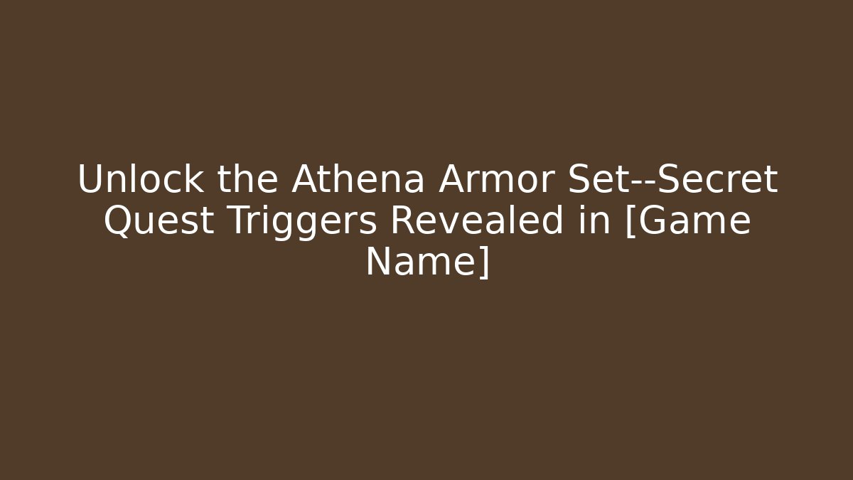 Unlock the Athena Armor Set—Secret Quest Triggers Revealed in [Game Name] - Critter Realm