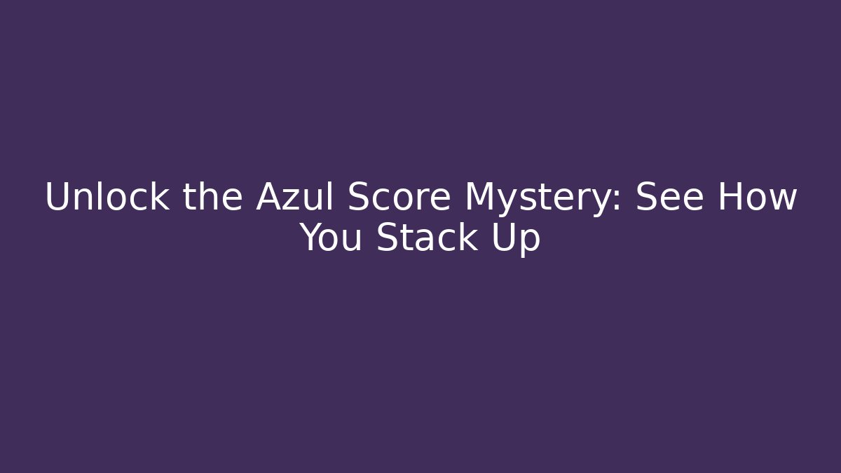 Unlock the Azul Score Mystery: See How You Stack Up - Critter Realm
