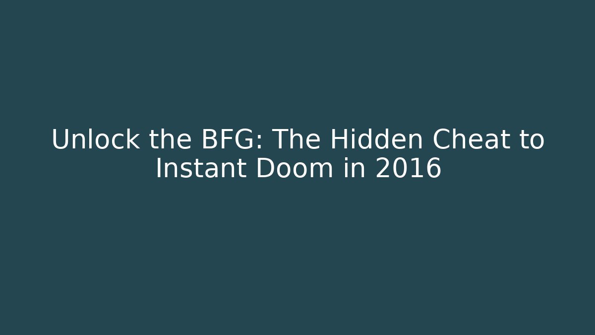Unlock the BFG: The Hidden Cheat to Instant Doom in 2016 - Critter Realm