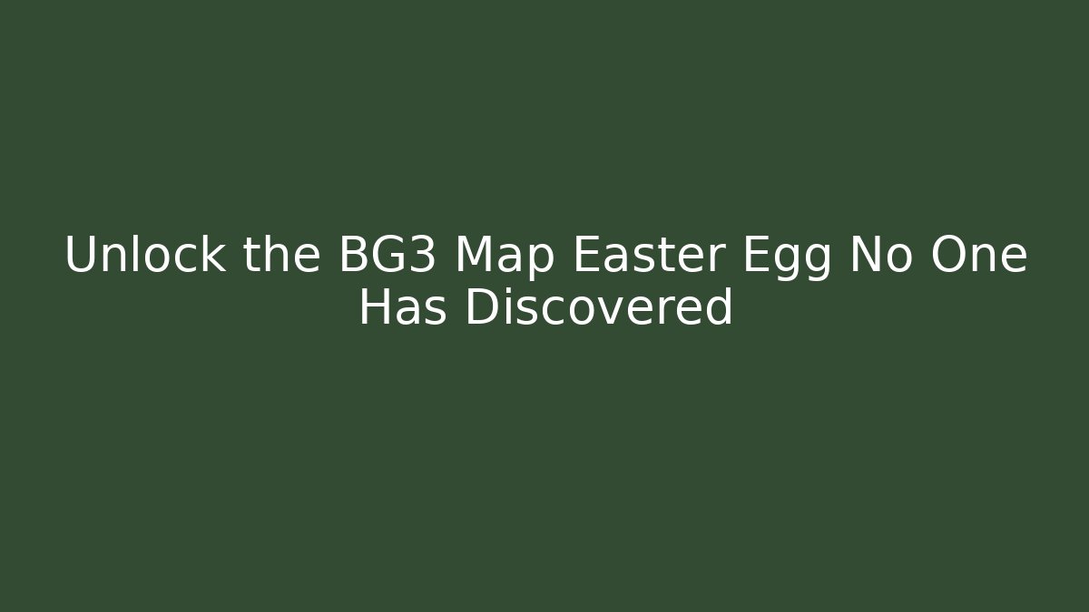 Unlock the BG3 Map Easter Egg No One Has Discovered - Critter Realm