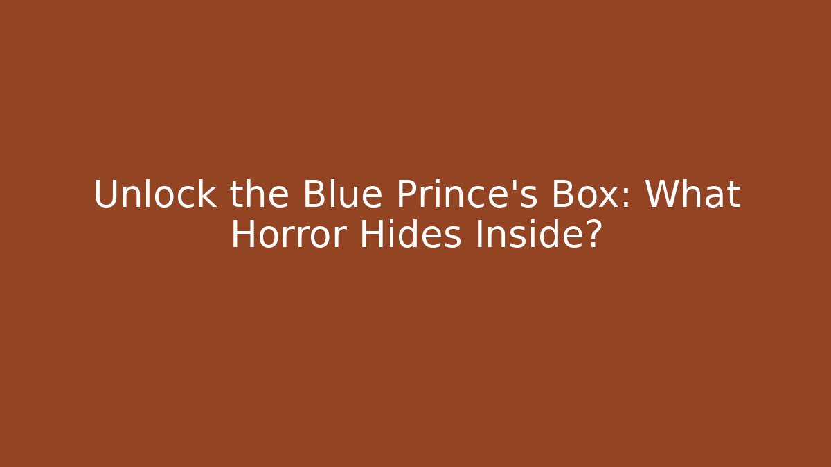 Unlock the Blue Prince's Box: What Horror Hides Inside? - Critter Realm