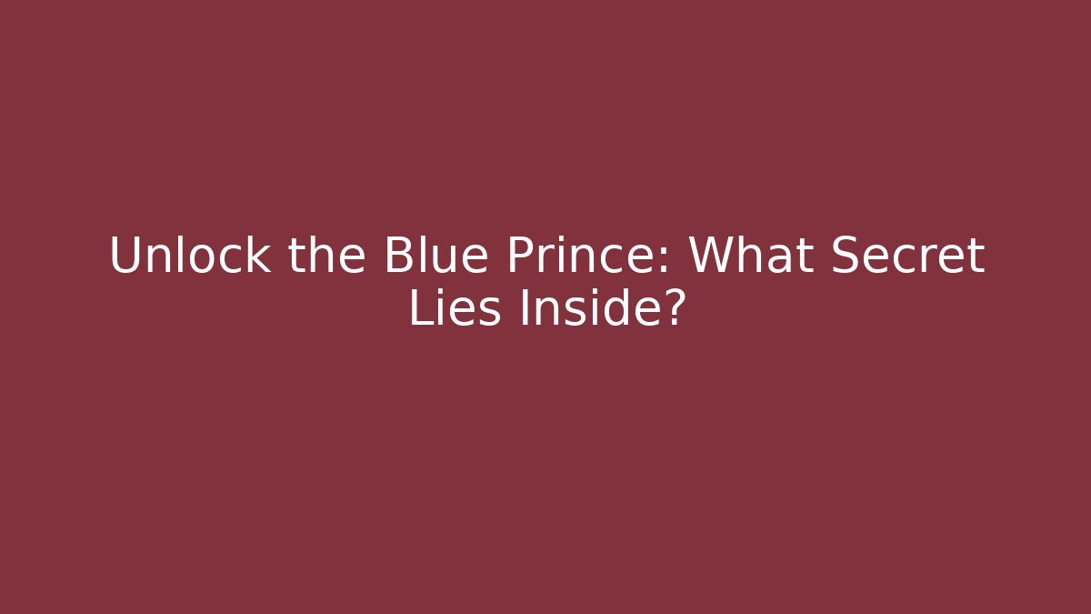 Unlock the Blue Prince: What Secret Lies Inside?