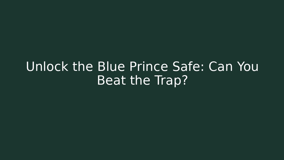 Unlock the Blue Prince Safe: Can You Beat the Trap? - Critter Realm