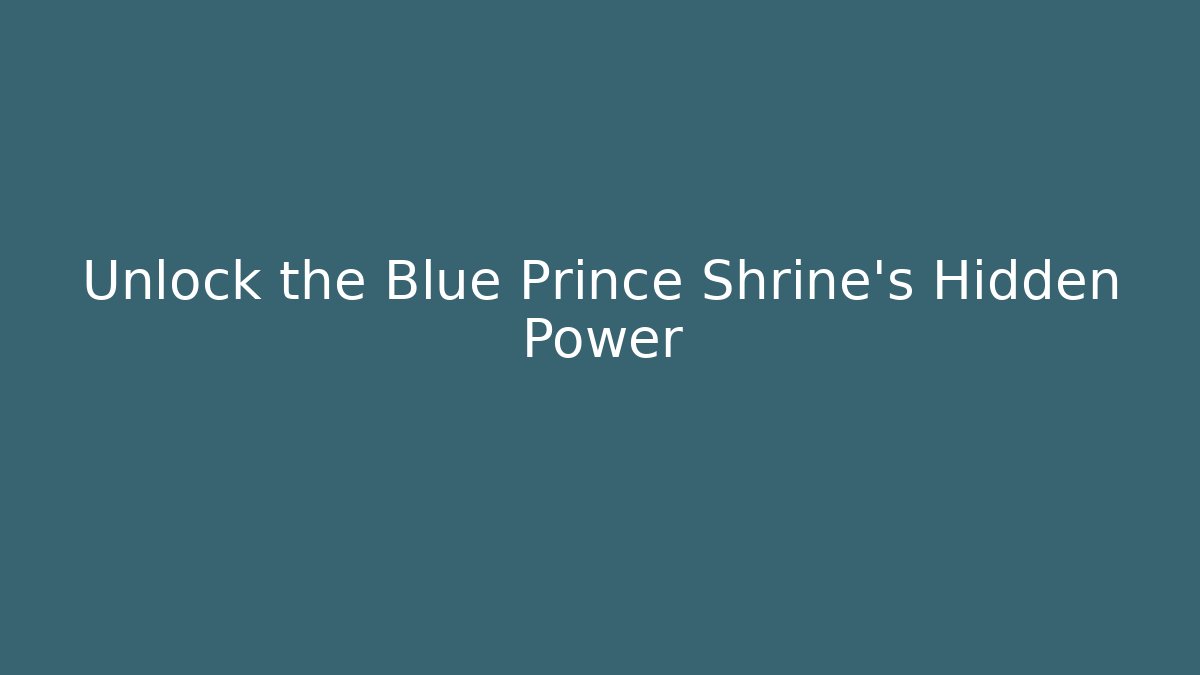 Unlock the Blue Prince Shrine's Hidden Power