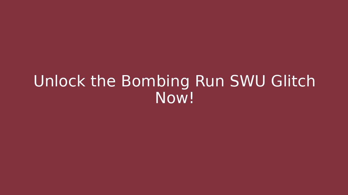 Unlock the Bombing Run SWU Glitch Now! - Critter Realm
