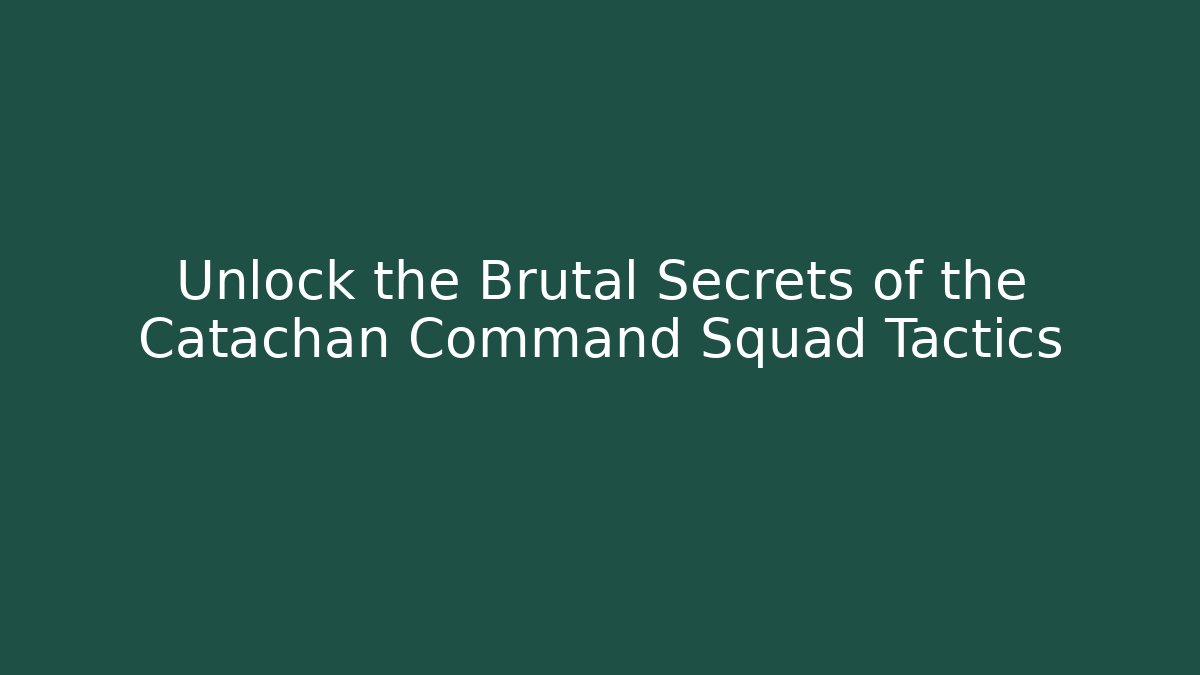 Unlock the Brutal Secrets of the Catachan Command Squad Tactics