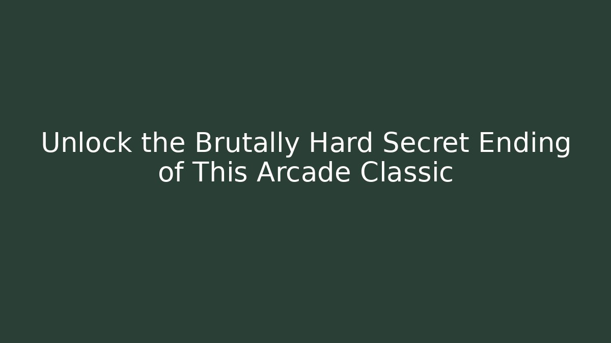 Unlock the Brutally Hard Secret Ending of This Arcade Classic