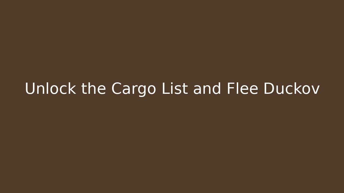 Unlock the Cargo List and Flee Duckov