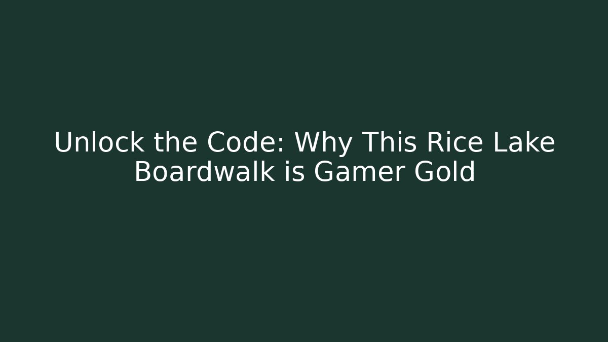 Unlock the Code: Why This Rice Lake Boardwalk is Gamer Gold