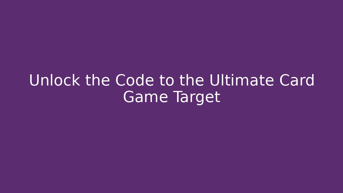 Unlock the Code to the Ultimate Card Game Target - Critter Realm