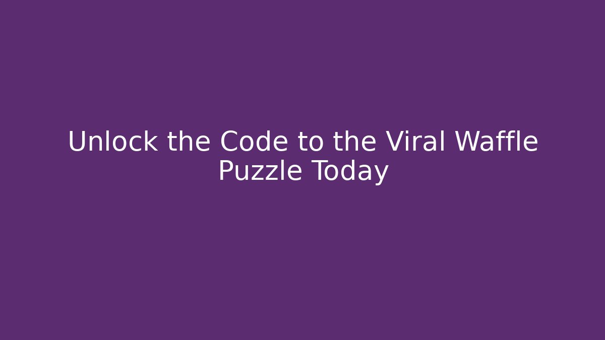 Unlock the Code to the Viral Waffle Puzzle Today