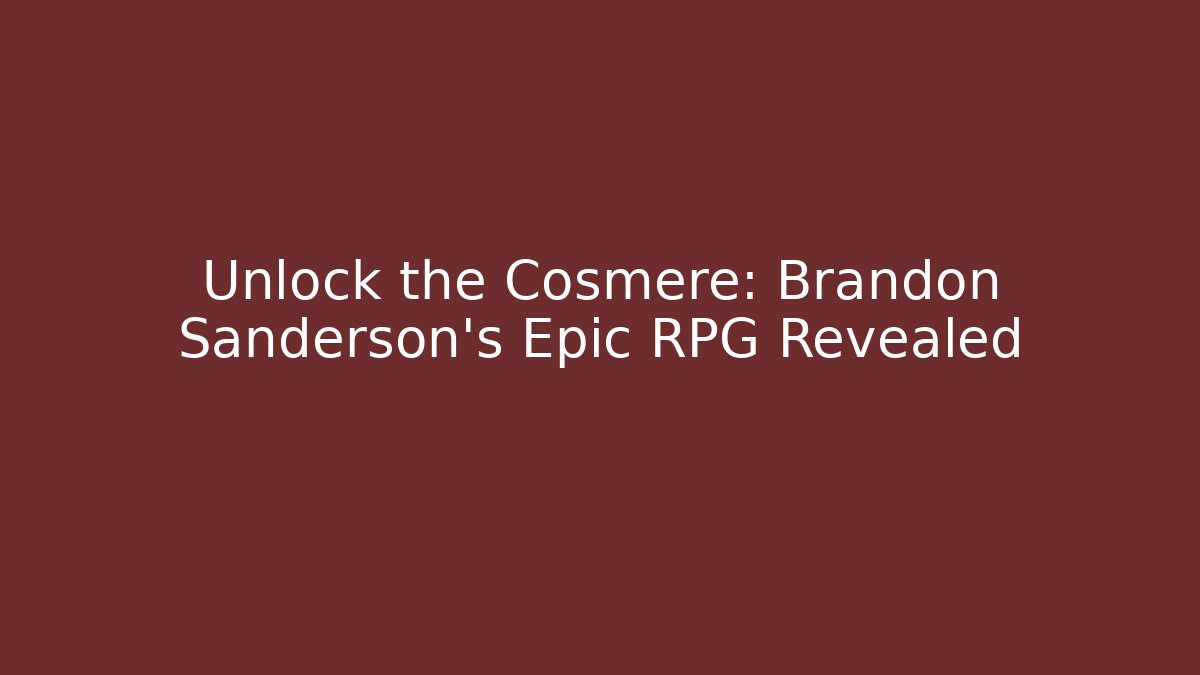 Unlock the Cosmere: Brandon Sanderson's Epic RPG Revealed