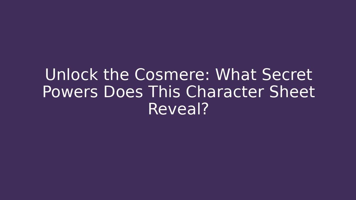 Unlock the Cosmere: What Secret Powers Does This Character Sheet Reveal?