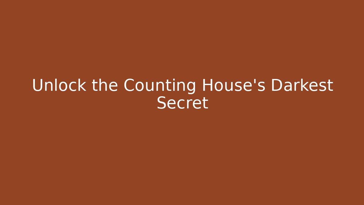 Unlock the Counting House's Darkest Secret - Critter Realm