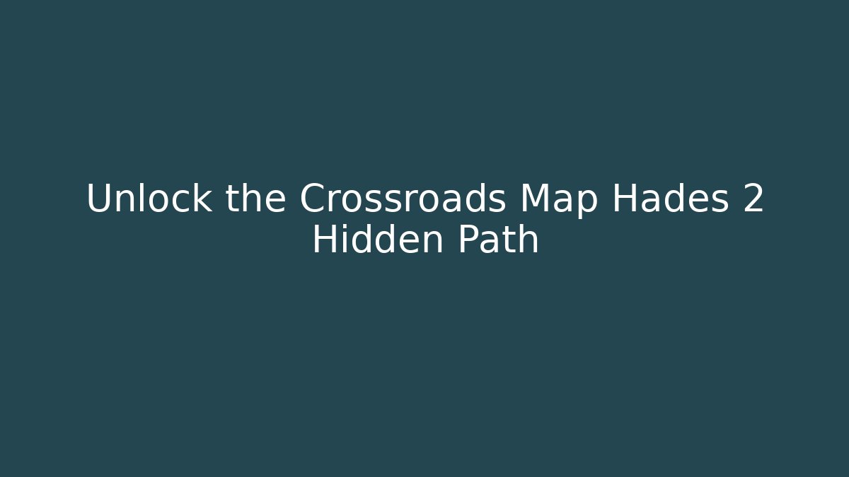 Unlock the Crossroads Map Hades 2 Hidden Path - Critter Realm