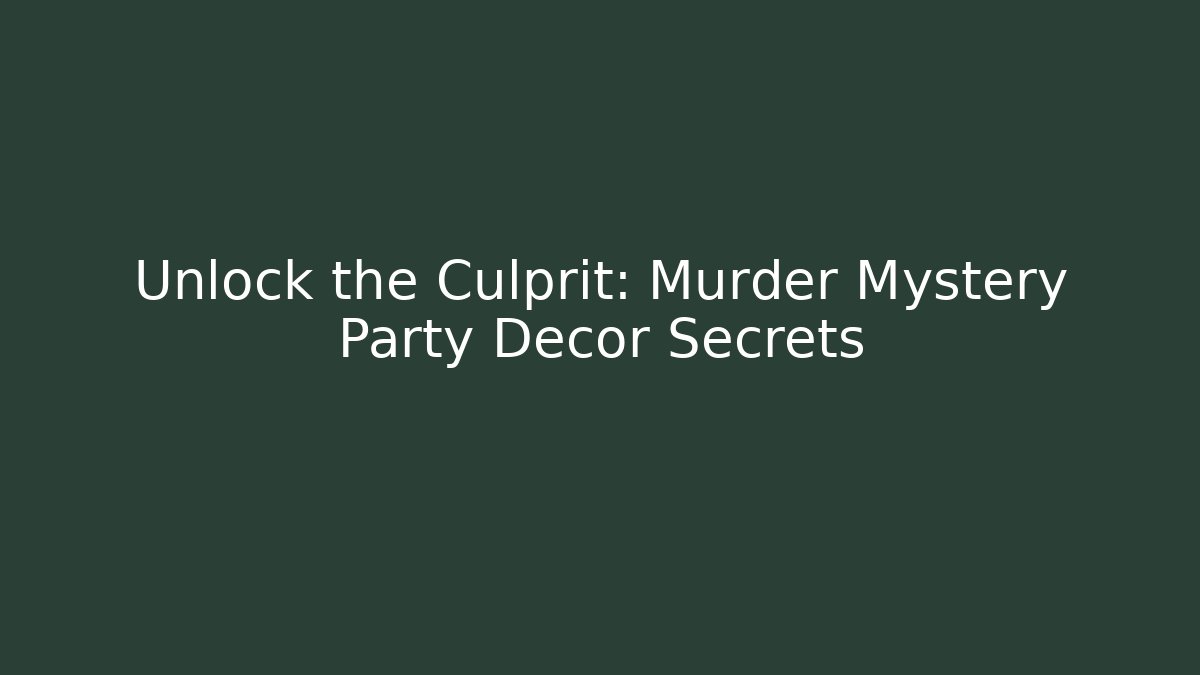 Unlock the Culprit: Murder Mystery Party Decor Secrets - Critter Realm