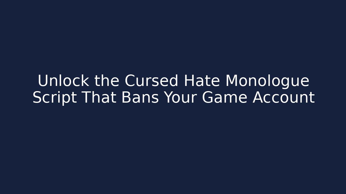 Unlock the Cursed Hate Monologue Script That Bans Your Game Account - Critter Realm
