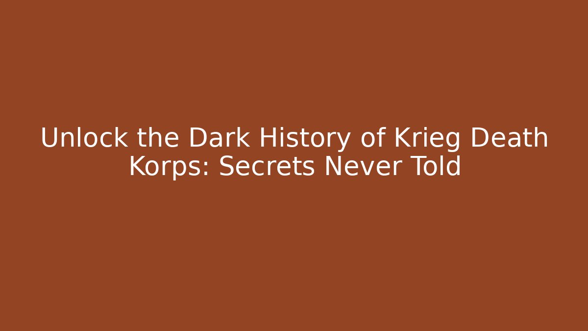 Unlock the Dark History of Krieg Death Korps: Secrets Never Told