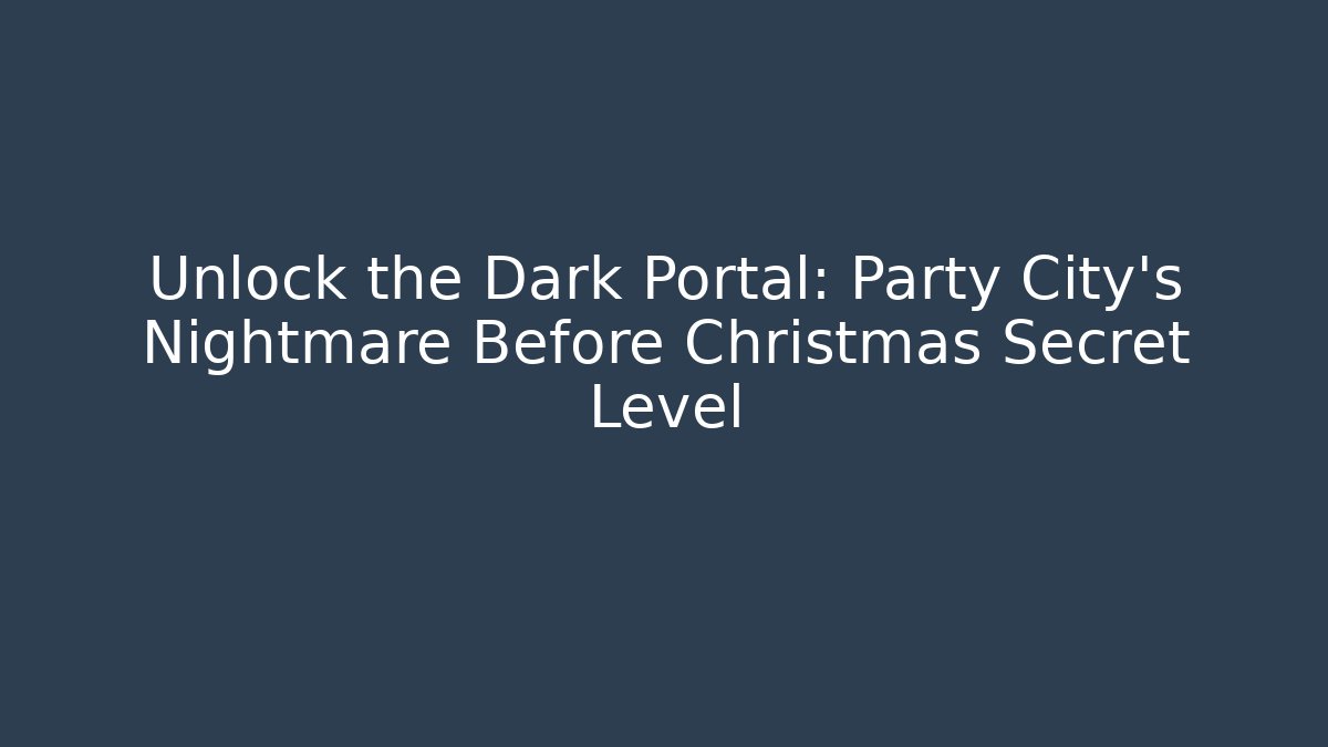 Unlock the Dark Portal: Party City’s Nightmare Before Christmas Secret Level