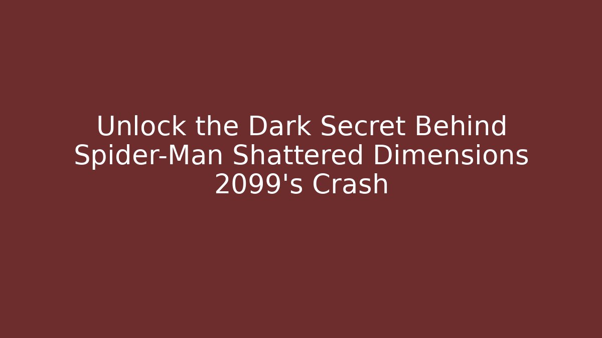 Unlock the Dark Secret Behind Spider-Man Shattered Dimensions 2099's Crash