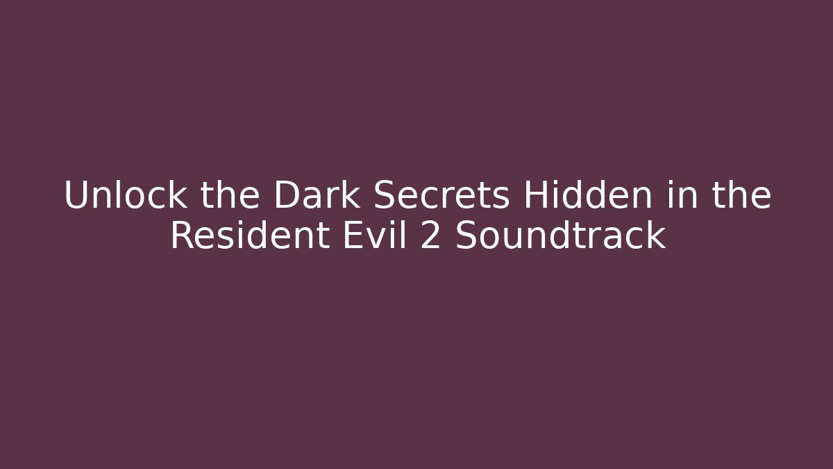 Unlock the Dark Secrets Hidden in the Resident Evil 2 Soundtrack - Critter Realm