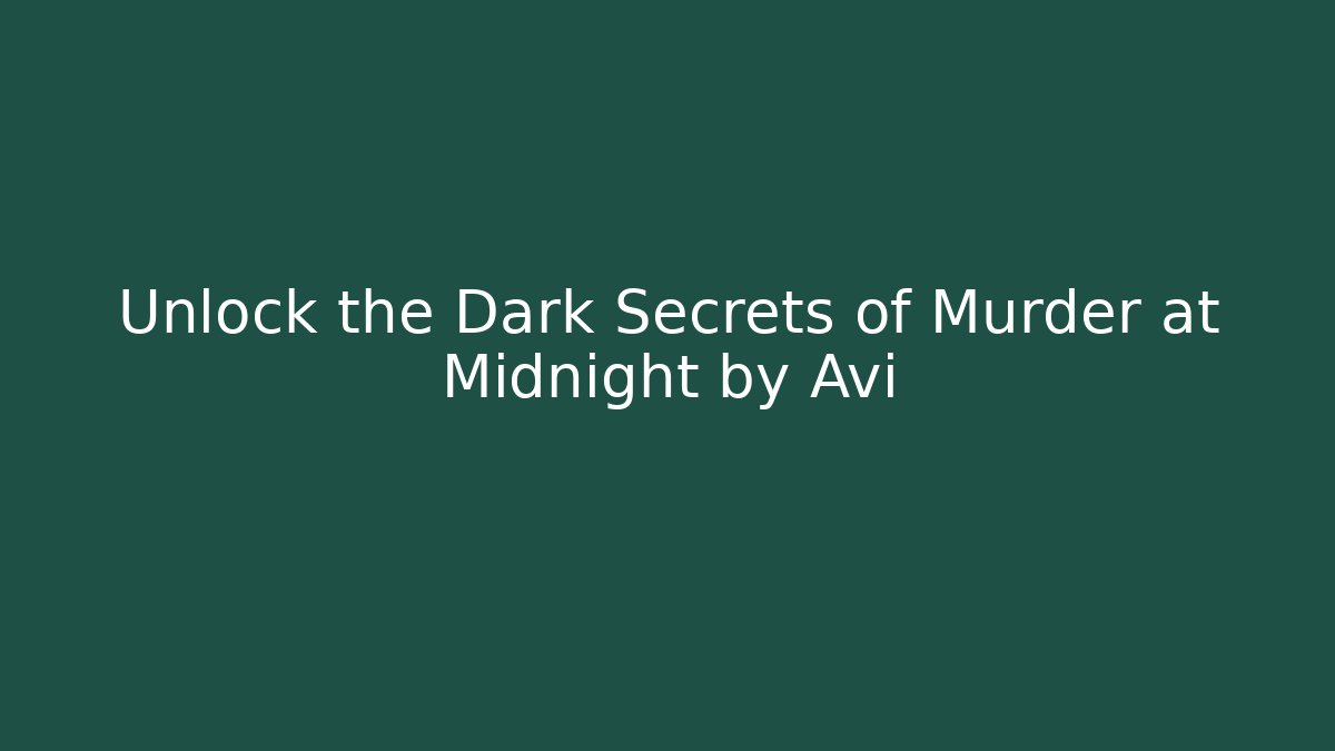 Unlock the Dark Secrets of Murder at Midnight by Avi - Critter Realm