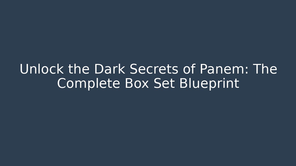 Unlock the Dark Secrets of Panem: The Complete Box Set Blueprint