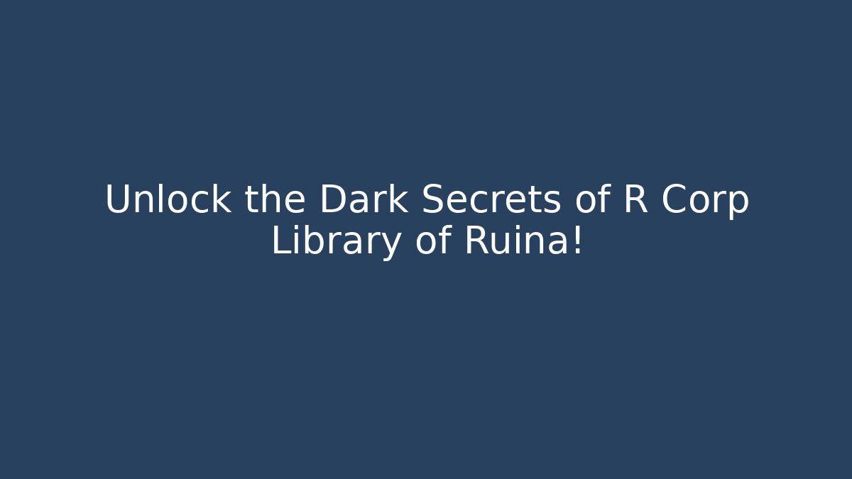 Unlock the Dark Secrets of R Corp Library of Ruina!