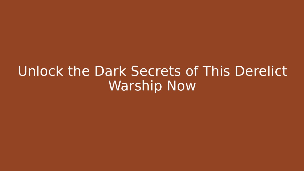 Unlock the Dark Secrets of This Derelict Warship Now